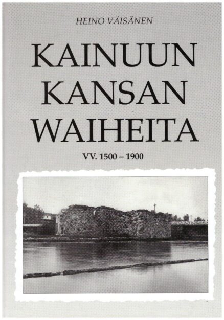 Kainuun kansan waiheita vv.1500-1900