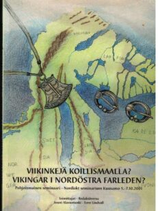 Viikinkejä Koillismaalla? Vikingar i Nordöstra Fareleden? - Pohjoinen seminaari Kuusamo 5.-7.10.2001