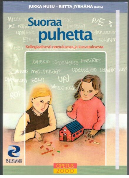 Suoraa puhetta - Kollegiaalisesti opetuksesta ja kasvatuksesta