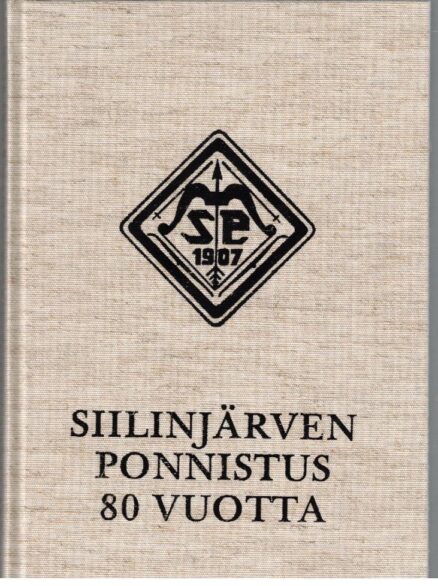 Siilinjärven Ponnistus 1907-1987 - 80 vuotta työtä ihmisen kunnon kohentamiseksi