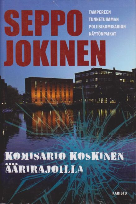 Komisario Koskinen äärirajoilla - Yhteisnide romaaneista Hukan enkelit, Vilpittömässä mielessä, Hiirileikki