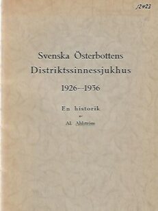 Svenska Österbottens Distriktssinnessjukhus 1926-1936 - En historik