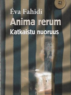 Anima rerum - Katkaistu nuoruus
