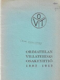 Orimattilan Villatehdas Osakeyhtiö 1882-1942
