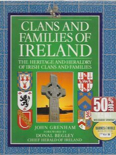 Clans and Families of Ireland - The Heritage and Heraldy of Irish Clans and Families