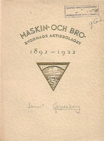 Maskin- och brobyggnads aktiebolaget 1892-1932 - Samt dess föregångare