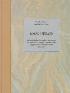 Boken i Finland - Bokbeståndet hos borgerskap, hantverkare och lägre sociala grupper i Finlands städer enligt städernas bouppteckningar 1656-1809