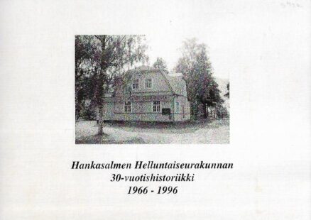 Hankasalmen Helluntaiseurakunnan 30-vuotishistoriikki 1966-1996