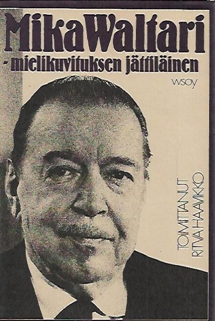 Mika Waltari - Mielikuvituksen jättiläinen