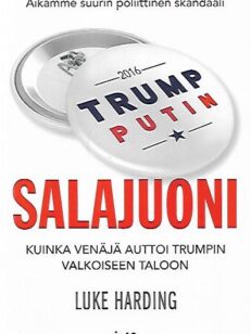 Salajuoni - Kuinka Venäjä auttoi Trumpin Valkoiseen taloon