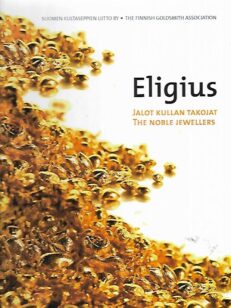 Eligius - Jalot kullan takojat / The Noble Jewellers