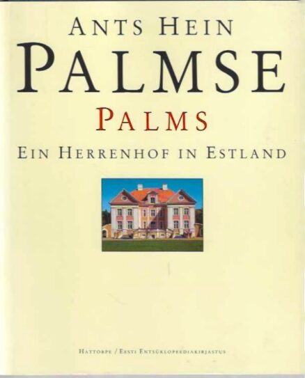 Palmse - Palms Ein Herrenhof in Estland