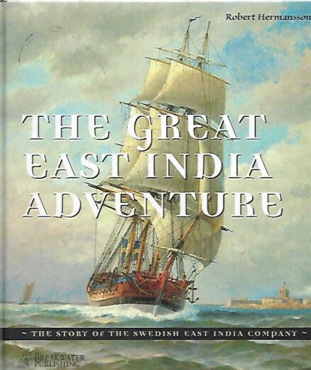 The Great East India Adventure - The story of the Swedish East India Company
