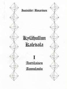 Kylähullun Kalevala I : Anttilaisen aamulaulu