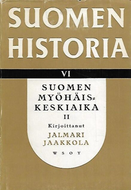 Suomen Historia VI - Suomen Myöhäiskeskiaika II