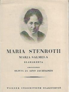 Maria Stenroth (Marja Salmela) - Elämäkerta