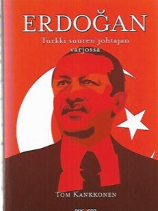 Erdogan - Turkki suuren johtajan varjossa