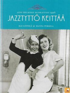 Jazztyttö keittää - Aino Helmisen ruokavuosi 1928