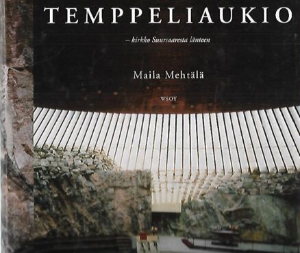 Temppeliaukio - kirkko Suursaaresta länteen