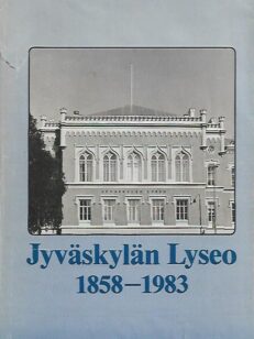 Jyväskylän Lyseo 1858-1983