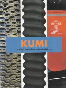 Kumi - Kumin ja Suomen kumiteollisuuden historia
