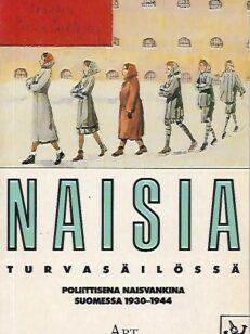 Naisia turvasäilössä - Poliittisena naisvankina Suomessa 1930-1944