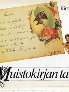 Muistokirjan tarina - Albuminlehtiä ja muistovärssyjä kahdelta vuosisadalta