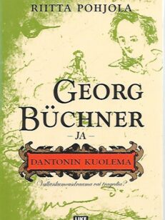 Georg Büchner ja Dantonin kuolema - Vallankumousdraama vai tragedia?