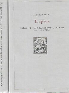 Espoo I-II : Espoon pitäjä ja Espoon kartano 1500-luvulla - Espoon pitäjä ja Espoon kartano 1600-luvulla