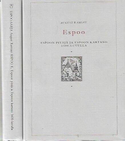 Espoo I-II : Espoon pitäjä ja Espoon kartano 1500-luvulla - Espoon pitäjä ja Espoon kartano 1600-luvulla