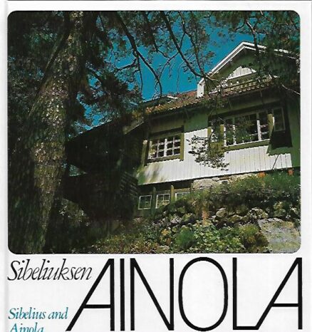 Sibeliuksen Ainola - Sibelius ja Ainola