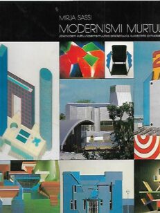 Modernismi murtuu - Jälkimoderni kulttuuriasenne muuttaa arkkitehtuuria, kuvataiteita ja muotoilua