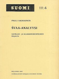 Švaa-analyysi - Savolais- ja kaakkoismurteiden rajalta