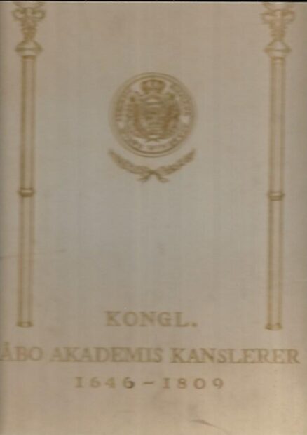 Kongl. Åbo Akademis Kanslerer 1646-1809
