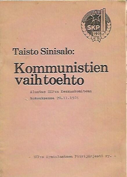 Kommunistien vaihtoehto - Alustus SKP:n Keskuskomitean kokouksessa 20.11.1976