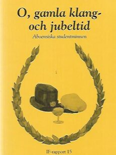 O, gamla klang- och jubeltid - Aboeniska studentminnen - Festskrift med anledning av Åbo Akademis studentkårs 75-års jubileum