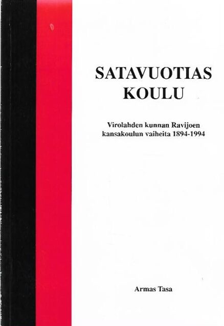 Satavuotias koulu - Virolahden kunnan Ravijoen kansakoulun vaiheita 1894-1994