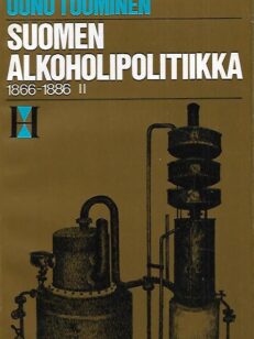 Suomen alkoholipolitiikka 1866-1886 II