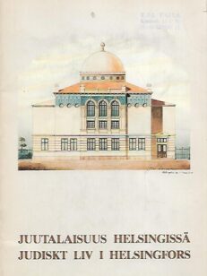 Juutalaisuus Helsingissä / Judiskt liv i Helsingfors