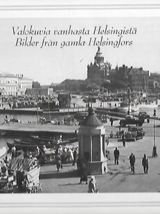 Valokuvia vanhasta Helsingistä - Bilder från gamla Helsingfors
