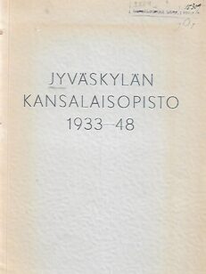 Jyväskylän kansalaisopisto 1933-48 - Jyväskylän kansalaisopiston toimintakertomus