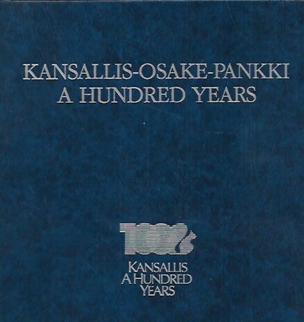 Kansallis-Osake-Pankki - A Hundred Years