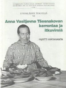 Lyydiläisiä tekstejä IV : Anna Vasiljevna Tsesnakovan kerrontaa ja itkuvirsiä