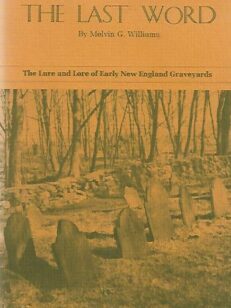 The Last Word - The Lure and Lore of Early New England Graveyards