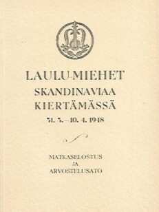 Laulu-miehet Skandinaviaa kiertämässä 31.3.-10.4.1948 - Matkaselostus ja arvostelusato
