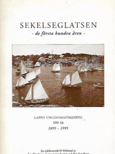 Sekelseglatsen - de första hunda åren - Lappo ungdomsförening 100 år 1895-1995