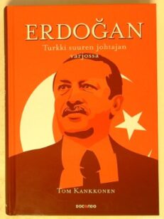 Erdogan - Turkki suuren johtajan varjossa