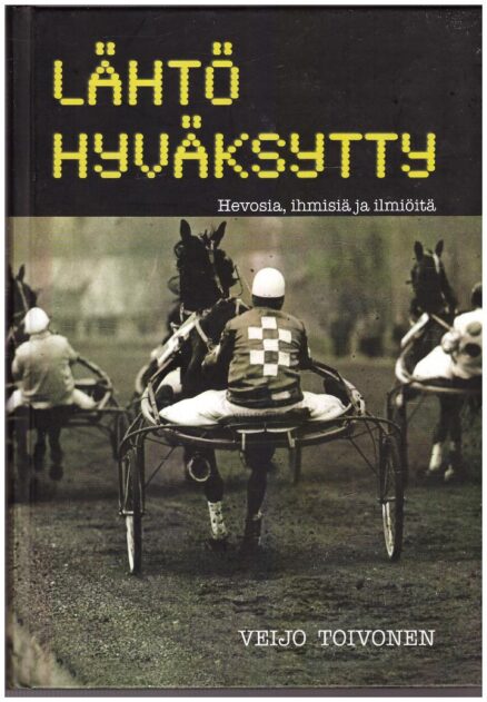 Lähtö hyväksytty - hevosia, ihmisiä, ilmiöitä