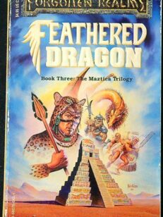 Feathered dragon - The maztica trilogy book three (Forgotten Realms)