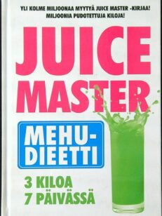 Juice Master Mehudieetti - 3 kiloa 7 päivässä